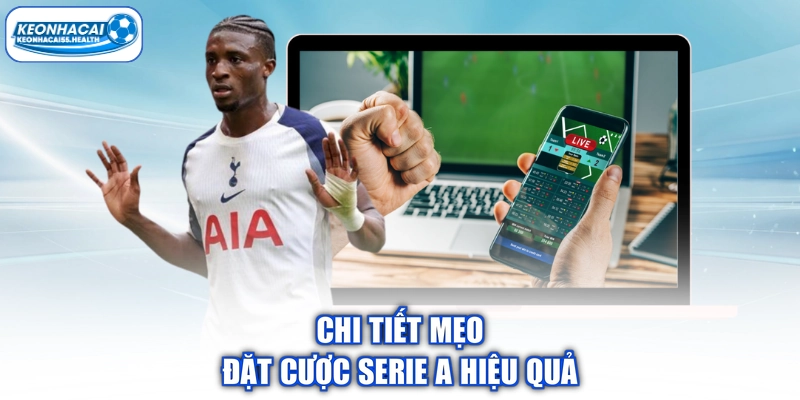 Chi tiết Mẹo cài đặt kết quả Serie A