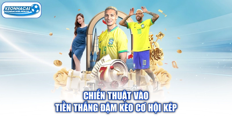 Chiến thuật chiến thắng đậm cơ hội