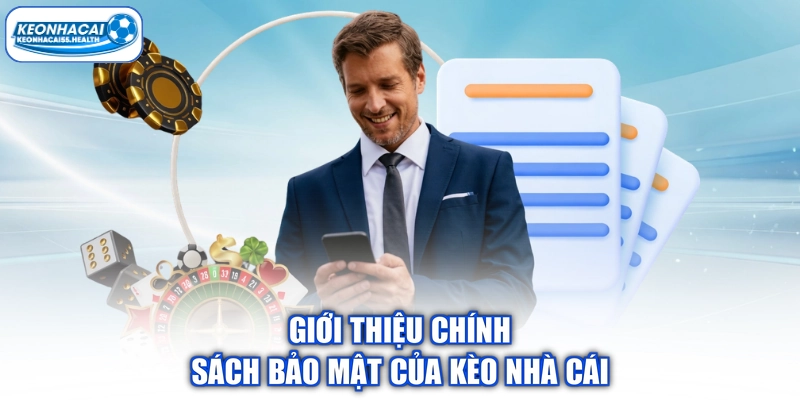 Giới thiệu chính sách bảo mật của nhà cái