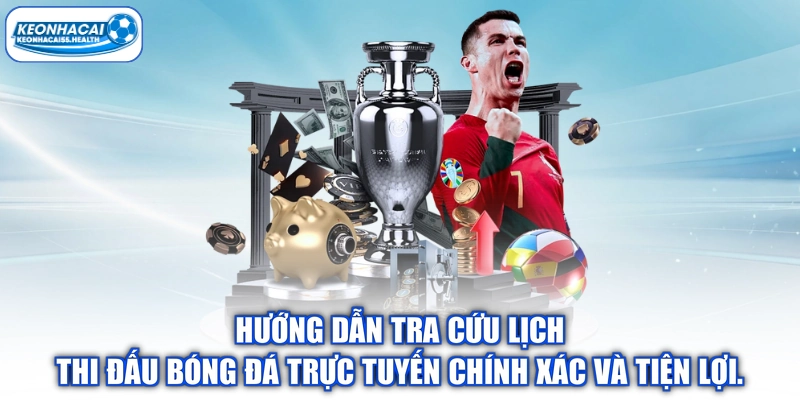 Hướng dẫn nghiên cứu lịch thi đấu đá trực tuyến chính xác và tiện lợi.