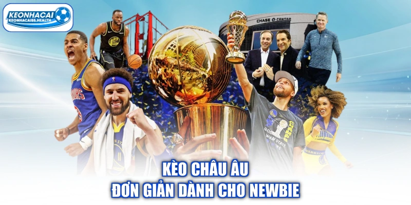 Kèo châu âu đơn giản dành cho newbie