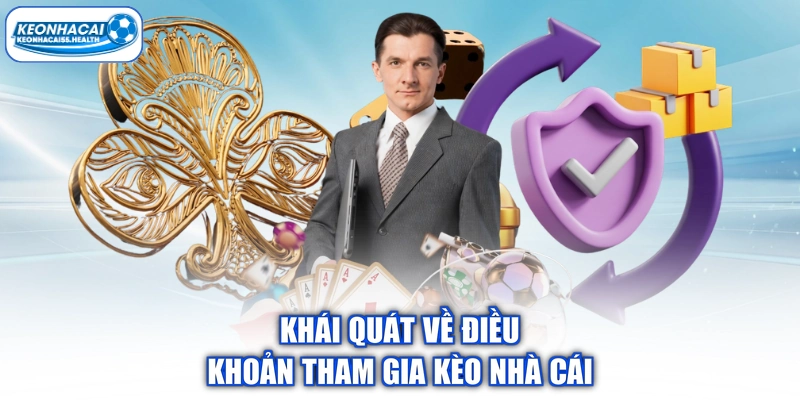 Khai về điều khoản tham gia Kèo nhà cái