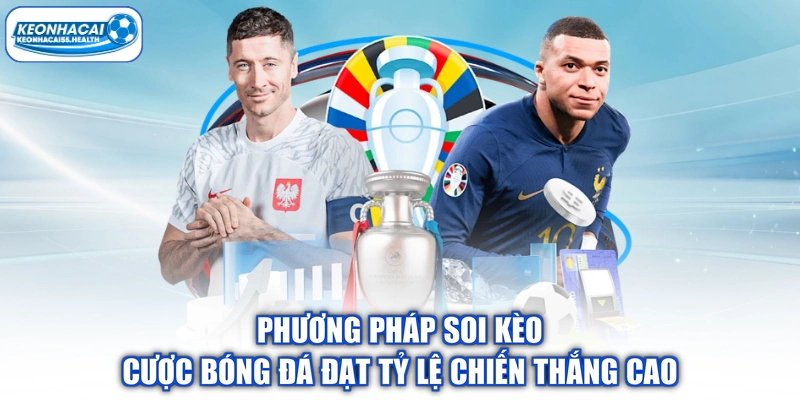 Phương pháp soi kèo cược bóng đá đạt tỷ lệ chiến thắng cao
